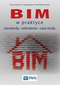BIM W PRAKTYCE. Standardy Wdrożenie Case Study