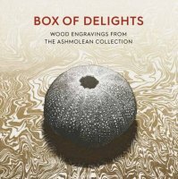 BOX OF DELIGHTS. Wood Engravings from the Ashmolean Collection