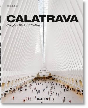 CALATRAVA Complete Works 1979–Today