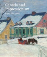 CANADA AND IMPRESSIONISM. New Horizons