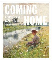 COMING HOME. Flemish Art 1880-1930