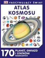FASCYNUJĄCY ŚWIAT. Atlas kosmosu 170 planet, gwiazd i statków kosmicznych