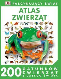 FASCYNUJĄCY ŚWIAT. Atlas zwierząt