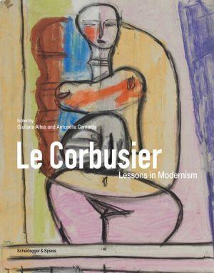 LE CORBUSIER. Lessons in Modernism