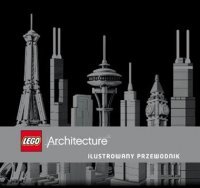 LEGO ARCHITECTURE ILUSTROWANY PRZEWODNIK