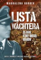 LISTA WäCHTERA. Generał SS, który ograbił Kraków