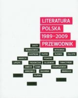 LITERATURA POLSKA 1989-2009 Przewodnik