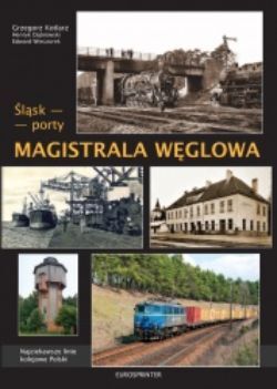 MAGISTRALA WĘGLOWA. Najciekawsze linie kolejowe Polski