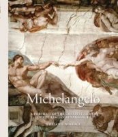 MICHELANGELO A PORTRAIT OF THE GREATEST ARTIST OF THE ITALIAN RENAISSANCE