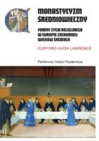 MONASTYCYZM ŚREDNIOWIECZNY. Formy życia religijnego w Zachodniej Europie w średniowieczu