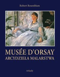 MUSEE D'ORSAY. Arcydzieła malarstwa