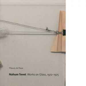 NAHUM TEVET. Works on Glass, 1972-1975