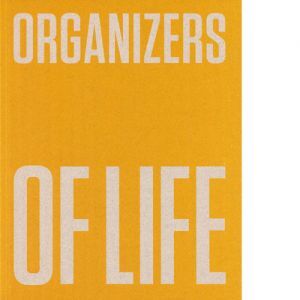 ORGANIZERS OF LIFE. De Stijl, the Polish Avant-Garde and Design