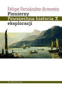 PIONIERZY Powszechna historia eksploracji