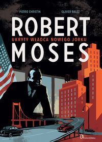 ROBERT MOES Ukryty władca Nowego Jorku
