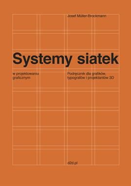 SYSTEMY SIATEK W PROJEKTOWANIU GRAFICZNYM. Przewodnik dla grafików, typografów i projektantów 3D