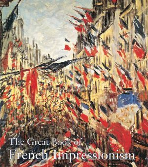 THE GREAT BOOK OF FRENCH IMPRESSIONISM
