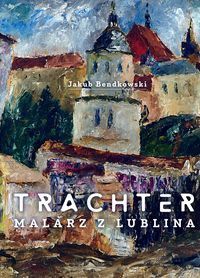TRACHTER Malarz z Lublina
