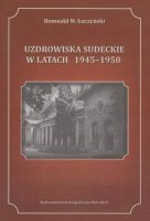 UZDROWISKA SUDECKIE W LATACH 1945-1950
